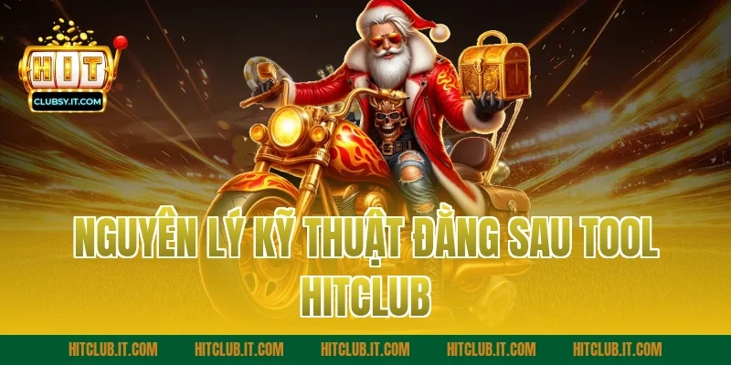 Nguyên Lý Kỹ Thuật Đằng Sau Tool Hitclub